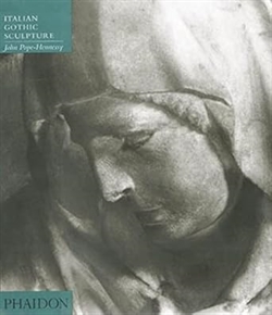 Introduction to Italian Sculpture, Volume I: Italian Gothic Sculpture